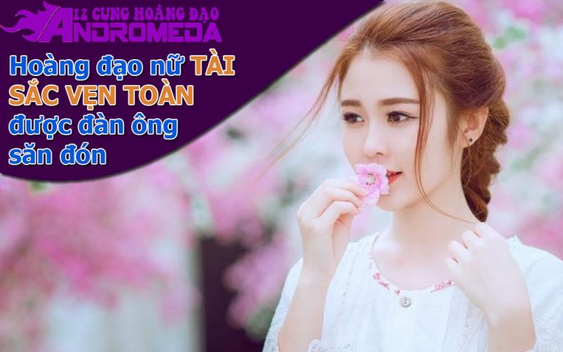 Hoàng đạo nữ hấp dẫn luôn được cánh đàn ông săn đón.