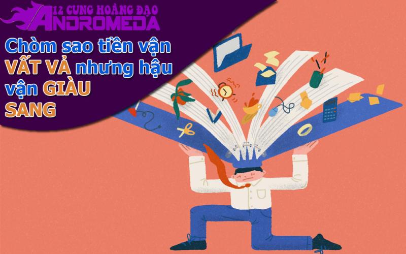 Chòm sao có tiền vận vất vả nhưng hậu vận giàu sang, hưởng phúc