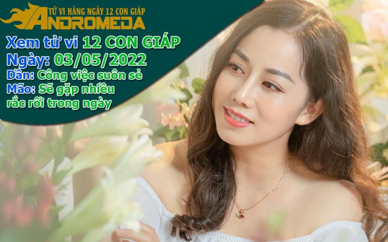 Tử vi 12 con giáp thứ 3 ngày 03/05/2022: Dần suôn sẻ, Mão có rắc rối