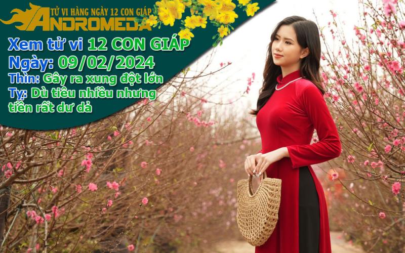 Tử vi 12 con giáp thứ 6 ngày 09/02/2024: Thìn gây gỗ, Tỵ dư dả