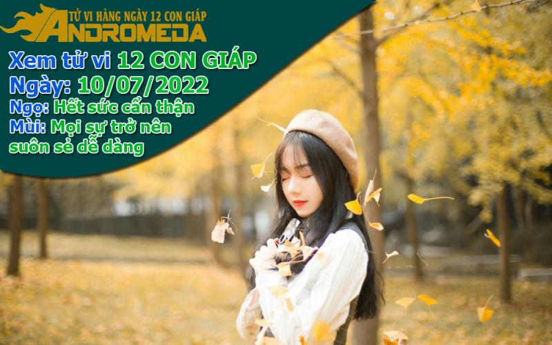 Tử vi 12 con giáp Chúa Nhật ngày 10/07/2022: Ngọ cẩn trọng, Mùi suôn sẻ