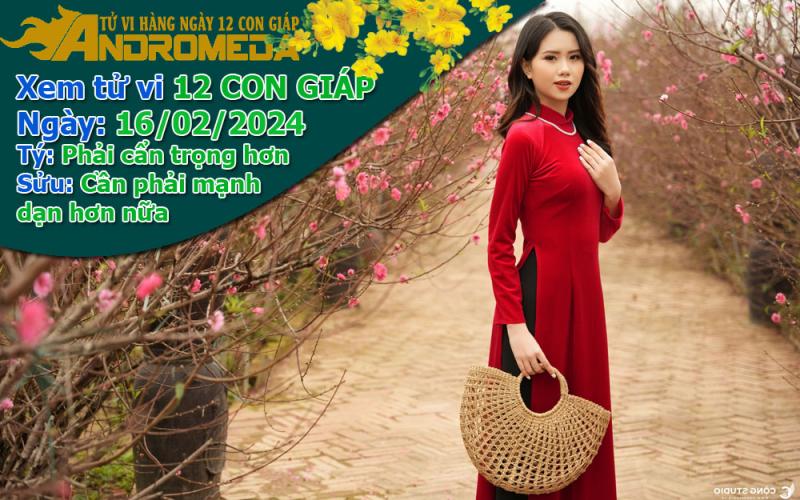 Tử vi 12 con giáp thứ 6 ngày 16/02/2024: Tý cẩn trọng, Sửu mạnh dạn