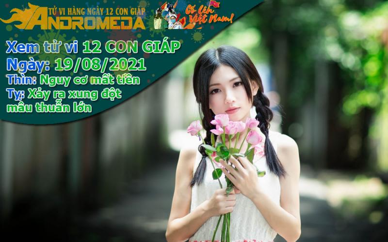 Tử vi 12 con giáp thứ 5 ngày 19/08/2021: Thìn mất tiền, Tỵ mâu thuẫn