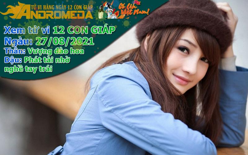 Tử vi 12 con giáp thứ 6 ngày 27/08/2021: Thân đào hoa, Dậu phát tài