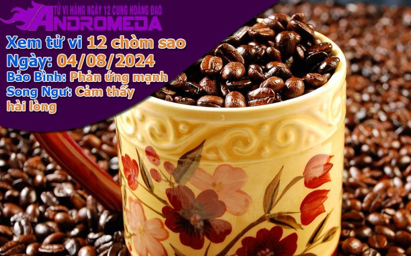 Tử vi 12 cung hoàng đạo Chúa Nhật ngày 04/08/2024: Bảo Bình nóng tánh, Song Ngư hài lòng