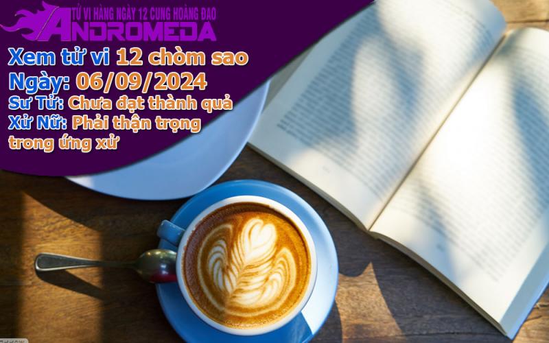 Tử vi 12 cung hoàng đạo thứ 6 ngày 06/09/2024: Sư Tử kém may, Xử Nữ cẩn ngôn