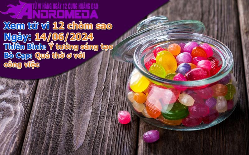 Tử vi 12 cung hoàng đạo thứ 6 ngày 14/06/2024: Thiên Bình sáng dạ, Bò Cạp thờ ơ