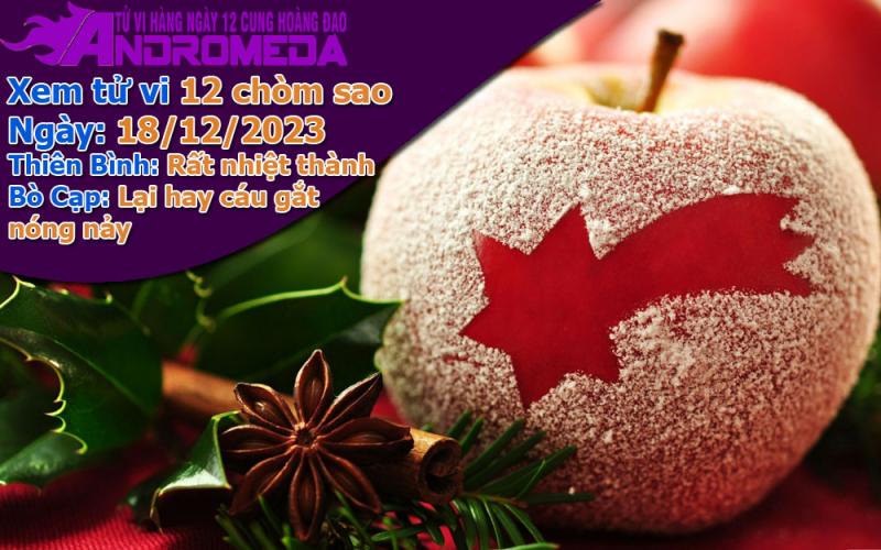 Tử vi 12 cung hoàng đạo thứ 2 ngày 18/12/2023: Thiên Bình nhiệt tâm, Bò Cạp cáu gắt