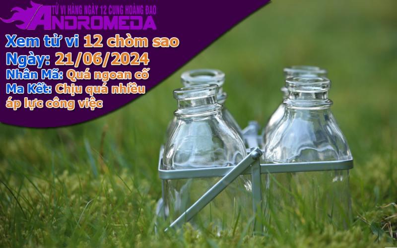 Tử vi 12 cung hoàng đạo thứ 6 ngày 21/06/2024: Nhân Mã cố chấp, Ma Kết áp lực