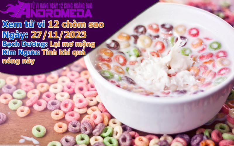 Tử vi 12 cung hoàng đạo thứ 2 ngày 27/11/2023: Bạch Dương mơ mộng, Kim Ngưu dễ cáu