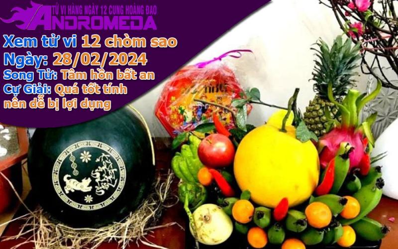 Tử vi 12 cung hoàng đạo thứ 4 ngày 28/02/2024: Song Tử bất an, Cự Giải quá tốt