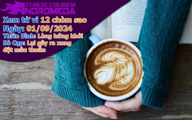 Tử vi 12 cung hoàng đạo Chúa Nhật ngày 01/09/2024: Thiên Bình hứng khởi, Bò Cạp gây xung đột