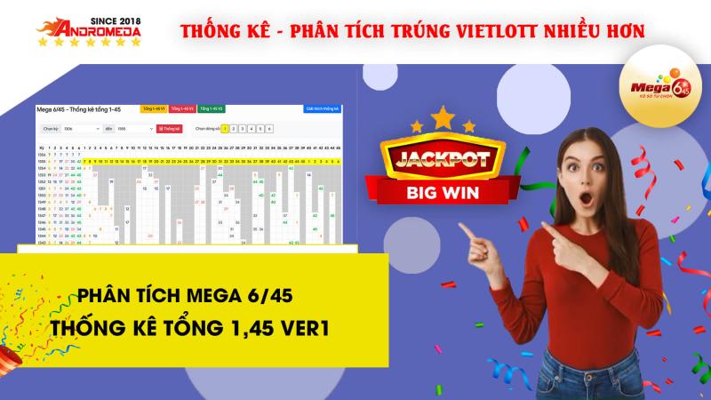 MEGA 6/45 - Hướng dẫn thống kê phân tích TỔNG 1,45 VER1
