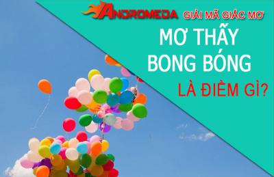 Giải mã giấc mơ thấy bóng bay