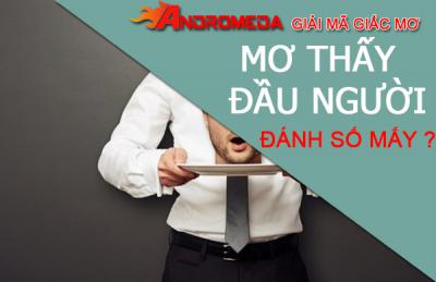 Hoang mang khi mơ thấy đầu người, mơ thấy đầu là số mấy?