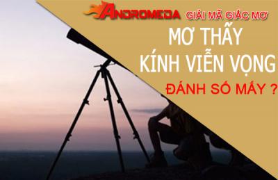 Giấc mơ thấy kính viễn vọng, bạn có cái nhìn sâu sắc và thấu hiểu