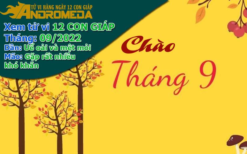 Xem tử vi tháng 09/2022 12 con giáp: Dần uể oải, Mão gặp khó