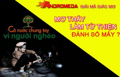 Mơ thấy làm từ thiện đánh số mấy ? Giải mã giấc mơ làm từ thiện, giúp người